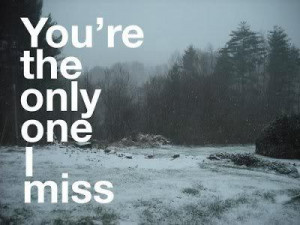 You’re On My Mind And In My Heart, Miss You”