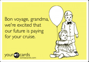 Bon Voyage Funny Bon voyage, grandma, we're