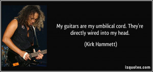 More Kirk Hammett Quotes