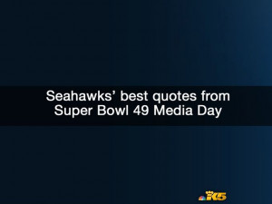 Seahawks' best quotes from Media Day