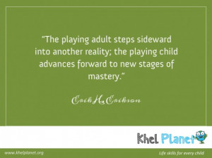 The playing adult steps sideward into another reality; the playing ...