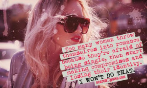 Too many women throw themselves into romance because they're afraid of ...