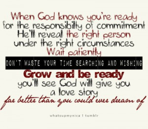 When God know you’re ready for the responsibility of commitment, He ...