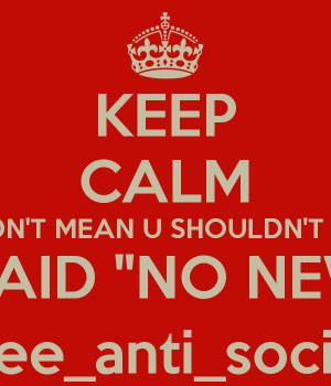 KEEP CALM DRAKE DIDN'T MEAN U SHOULDN'T SOCIALIZE WHEN HE SAID 