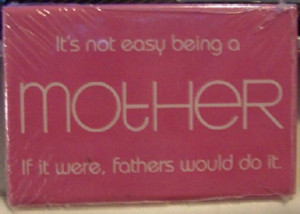 Not Easy Being A Mother Famous Quote Magnet