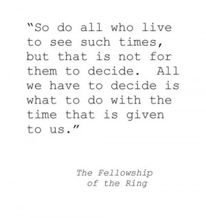 Love this quote from Lord of the Rings!