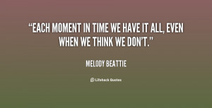 quote-Melody-Beattie-each-moment-in-time-we-have-it-117052_2.png
