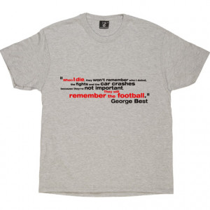George Best Remember The Football Quote Ash Men's T-Shirt. When I die ...