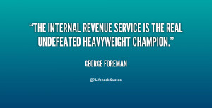 ... Revenue Service is the real undefeated heavyweight champion