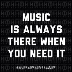 Music is always.....