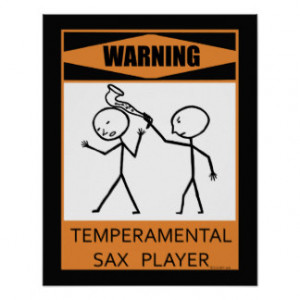 Warning Temperamental Sax Player Poster