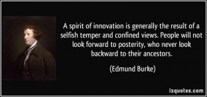 of innovation is generally the result of a selfish temper and confined ...