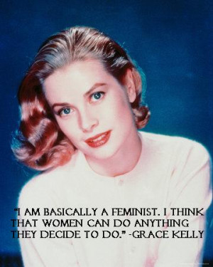Grace Kelly Quote - feminism Photo