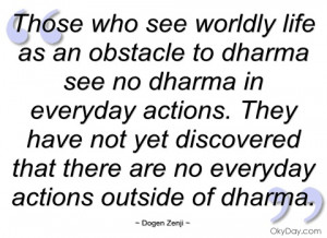 those who see worldly life as an obstacle dogen zenji