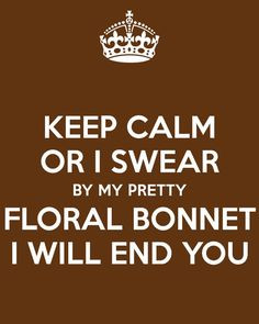 ... . Serenity. Keep calm. Floral Bonnet. Mal Reynolds. Nathan Fillion