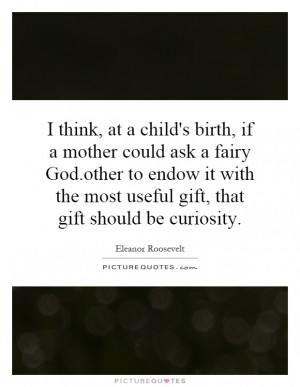 Eleanor Roosevelt Quotes Curiosity Quotes Birth Quotes