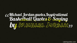Michael Jordan quotes Inspirational Basketball Quotes amp Saying by