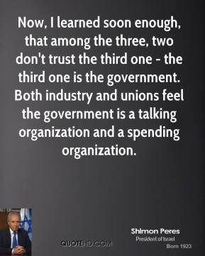three, two don't trust the third one - the third one is the government ...