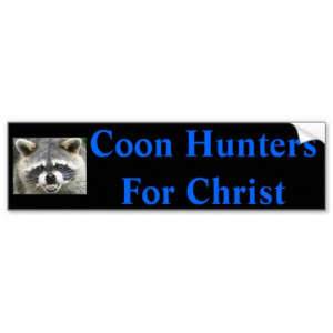 Coon Hunting Sayings Raccoon, coon hunters for