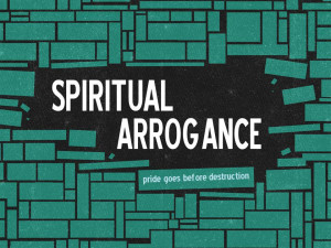 Spiritual Arrogance (Pict 1)
