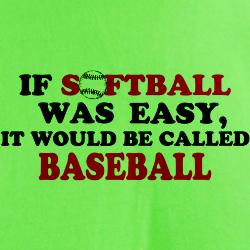 if_softball_was_easy_tshirt.jpg?color=Green&height=250&width=250 ...