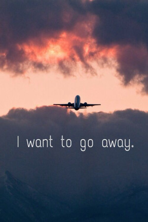 Travel quote i wan to go away