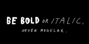 Quotes and sayings : be BOLD