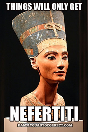 funny auto-correct texts - Egyptian Queen