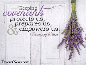 Keeping covenants protects us, prepares us, and empowers us.
