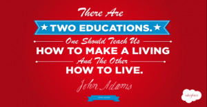 There are two educations. One should teach us how to make a living and ...