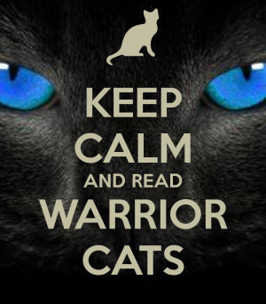 KEEP CALM AND READ WARRIOR CATS