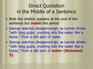 Direct Quotation in the Middle of a Sentence Note the citation appears ...