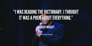 ... reading the dictionary. I thought it was a poem about everything