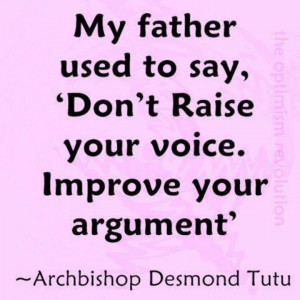 Don't raise your voice...