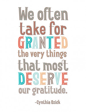 ... take for gratitude the very things that most deserve our gratitude