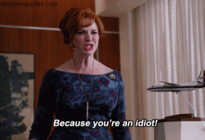 mad men gif,mad men quotes,joan holloway