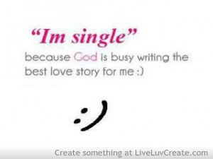 Im Single Quotes For Guys im single because