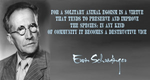 For a solitary animal egoism is a virtue that tends to preserve and ...