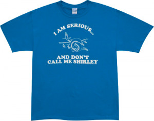 Famous Airplane! Quotes http://t-shirtguru.com/2010/02/14/dont-call-me ...