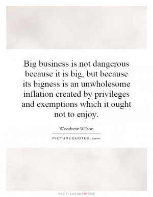 dangerous because it is big, but because its bigness is an unwholesome ...
