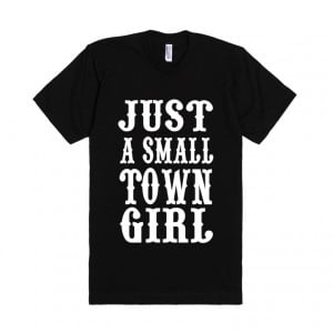 Just A Small Town Girl Southern Sayings Country Rodeo T Shirt