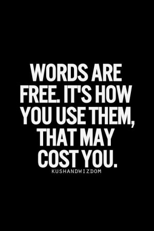 Watch your mouth.... The tongue of the just is as choice silver ...