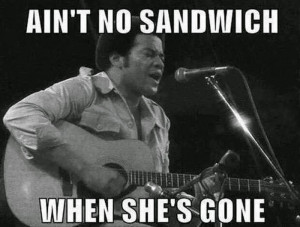 Ain't no sandwich when she's gone | Best of funny memes