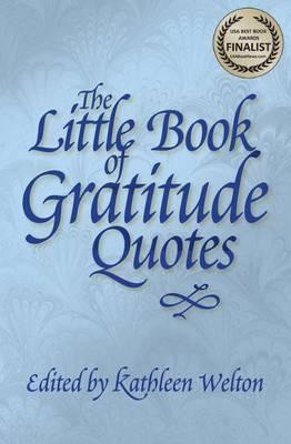 The Little Book of Gratitude Quotes : Inspiring Words to Live by ...