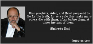 ... prophets adso and those prepared to die for the truth ~ Fear Quote