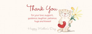 Mothers day – Thank you for your support, patience, kisses, love Fb ...