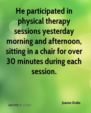 Physical Therapy Quotes Joanne-drake-quote-he- ...