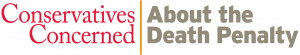 Info from Conservatives Concerned About the Death Penalty :