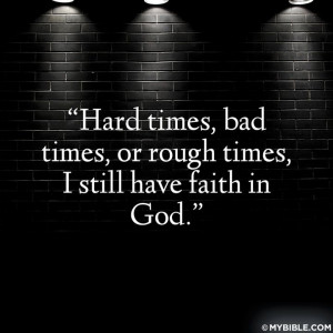Faith in God through hard times quote