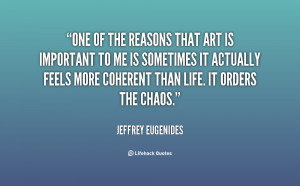 quote-Jeffrey-Eugenides-one-of-the-reasons-that-art-is-83187.png